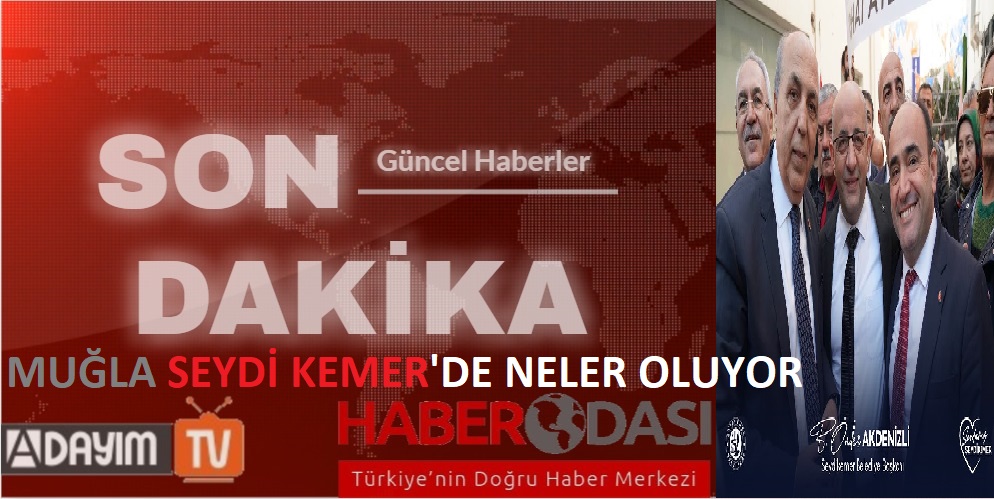 Seydikemer'de Neler Oluyor ?