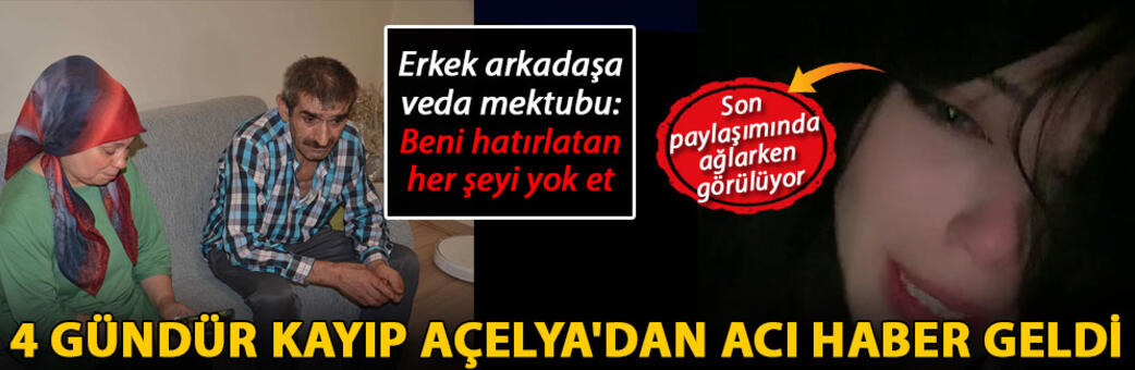 4 gündür kayıp Açelyadan acı haber geldi